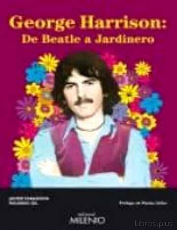 Descargar gratis ebook GEORGE HARRISON: DE BEATLE A JARDINERO en epub