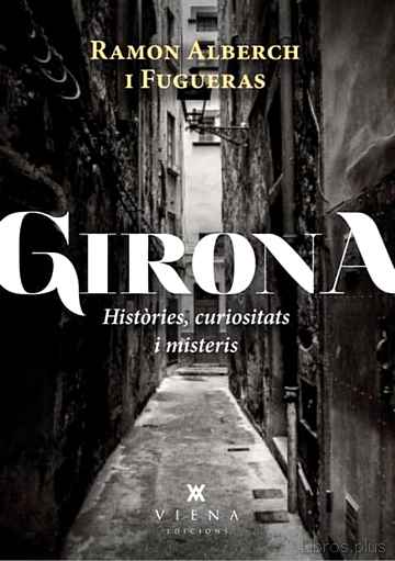 Descargar gratis ebook GIRONA. HISTÒRIES, CURIOSITATS I MISTERIS en epub