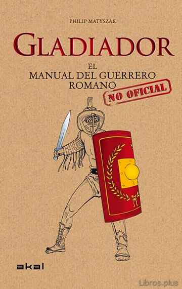 Descargar gratis ebook GLADIADOR: EL MANUAL DEL GUERRERO ROMANO en epub