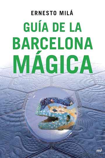Descargar gratis ebook GUIA DE LA BARCELONA MAGICA en epub