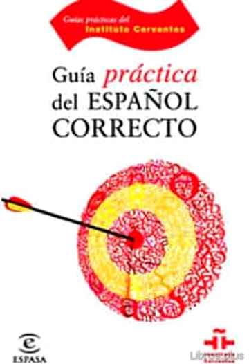Descargar gratis ebook GUIA PRACTICA DEL ESPAÑOL CORRECTO (INSTITUTO CERVANTES) en epub