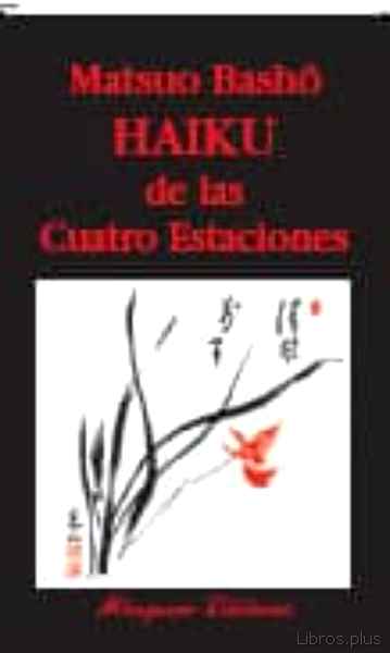 Descargar ebook gratis epub HAIKU DE LAS CUATRO ESTACIONES (3ª ED.) de MATSUO BASHO