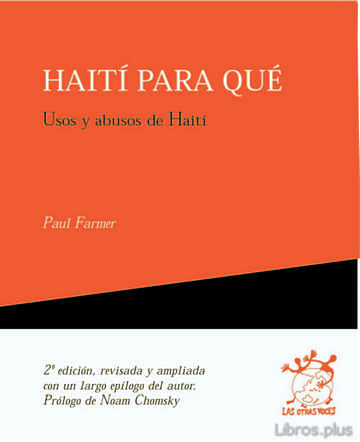 Descargar ebook gratis epub HAITI PARA QUE: USOS Y ABUSOS DE HAITI (2ª ED.) de PAUL FARMER