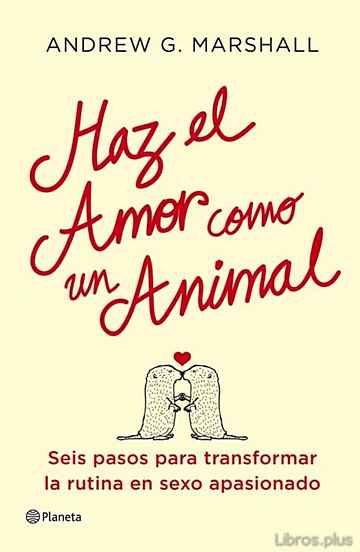Descargar gratis ebook HAZ EL AMOR COMO UN ANIMAL en epub