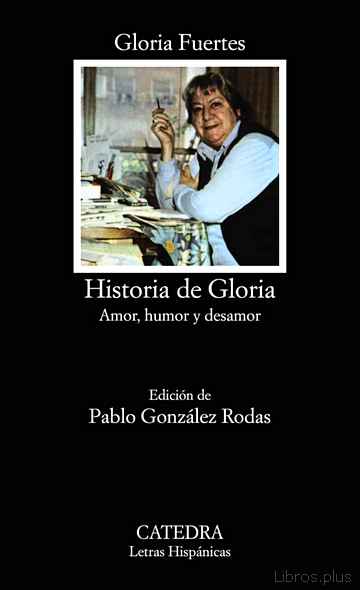 Descargar ebook gratis epub HISTORIA DE GLORIA: (AMOR, HUMOR Y DESAMOR) (6ª ED.) de GLORIA FUERTES