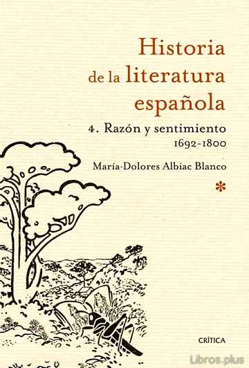 Descargar gratis ebook HISTORIA DE LA LITERATURA ESPAÑOLA 4: RAZON Y SENTIMIENTO 1692 – 1800 en epub