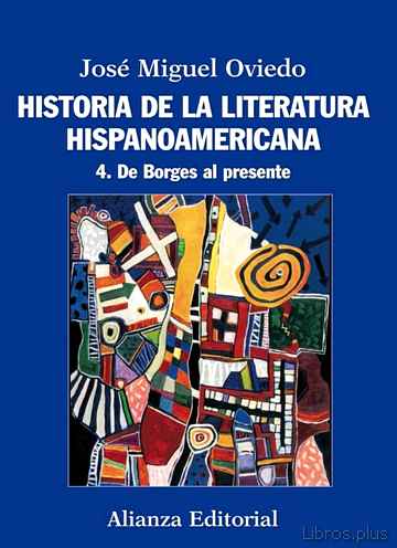 Descargar gratis ebook HISTORIA DE LA LITERATURA HISPANOAMERICANA 4: DE BORGES AL PRESEN TE en epub
