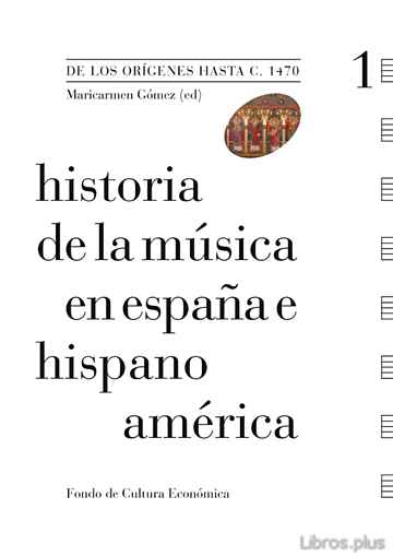 Descargar ebook HISTORIA DE LA MUSICA EN ESPAÑA E HISPANOAMERICA (VOL. I): DE LOS ORIGENES HASA C. 1470