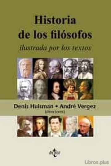 Descargar ebook gratis epub HISTORIA DE LOS FILOSOFOS ILUSTRADA POR LOS TEXTOS de ANDRE VERGEZ y DENIS HUISMAN