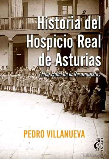 Descargar gratis ebook HISTORIA DEL HOSPICIO REAL DE ASTURIAS en epub