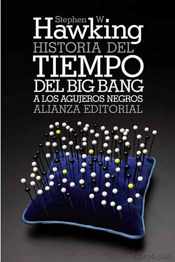 Descargar ebook gratis epub HISTORIA DEL TIEMPO: DEL BIG BANG A LOS AGUJEROS NEGROS de STEPHEN HAWKING