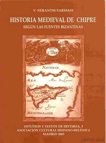 Descargar gratis ebook HISTORIA MEDIEVAL DE CHIPRE SEGUN LAS FUENTES BIZANTINAS en epub