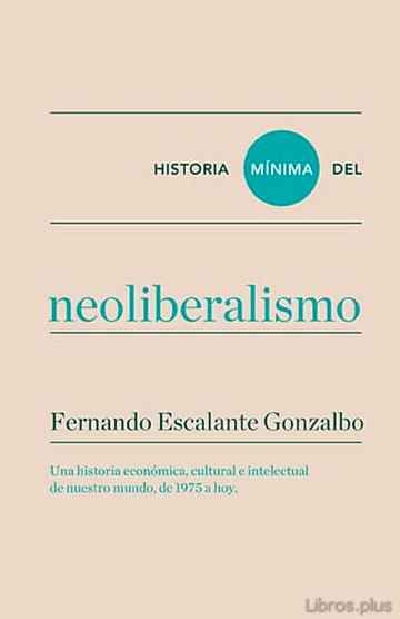 Descargar gratis ebook HISTORIA MINIMA DEL NEOLIBERALISMO en epub