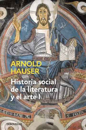 Descargar ebook HISTORIA SOCIAL DE LA LITERATURA Y EL ARTE (VOL. I): DESDE LA PRE HISTORIA HASTA EL BARROCO
