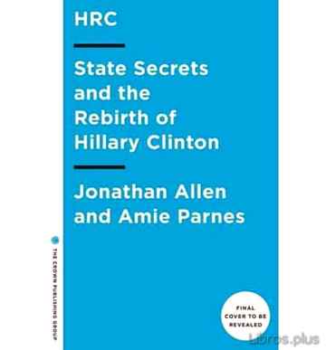 Descargar gratis ebook HRC: STATE SECRETS AND THE REBIRTH OF HILLARY CLINTON en epub