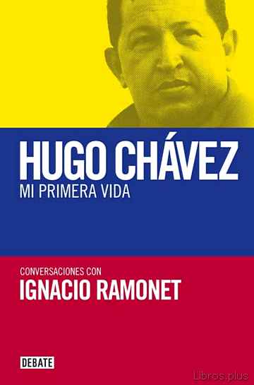 Descargar ebook HUGO CHAVEZ: MI PRIMERA VIDA