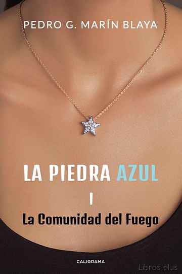 Descargar gratis ebook (I.B.D.) LA PIEDRA AZUL I: LA COMUNIDAD DEL FUEGO en epub