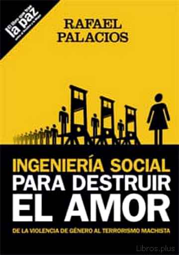 Descargar gratis ebook INGENIERIA SOCIAL PARA DESTRUIR EL AMOR en epub