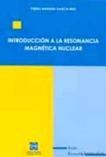 Descargar gratis ebook INTRODUCCION A LA RESONANCIA MAGNETICA NUCLEAR en epub