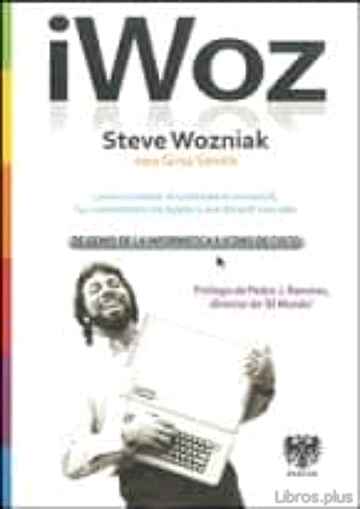 Descargar gratis ebook IWOZ: STEVE WOZNIAK, DE GENIO DE LA INFORMÁTICA A ICONO DE CULTO en epub