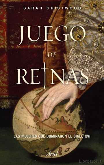 Descargar gratis ebook JUEGO DE REINAS: LAS MUJERES QUE DOMINARON EL SIGLO XVI en epub