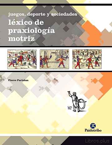 Descargar gratis ebook JUEGOS, DEPORTE Y SOCIEDAD: LEXICO DE PRAXIOLOGIA MOTRIZ en epub