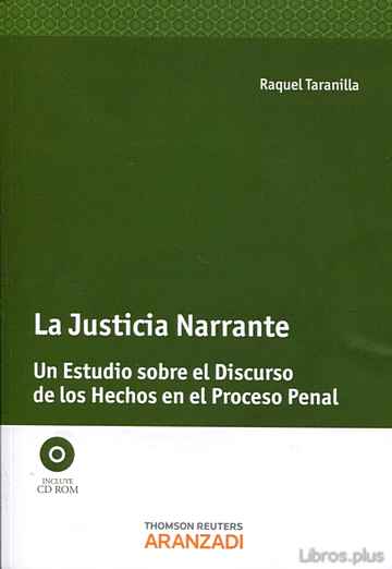 Descargar ebook JUSTICIA NARRANTE: UN ESTUDIO SOBRE EL DISCURSO DE LOS HECHOS EN EL PROCESO PENAL (INCLUYE CD-R)
