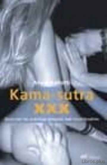Descargar gratis ebook KAMA-SUTRA XXX: GOZA CON LAS PRACTICAS SEXUALES MAS INCONFESABLES en epub