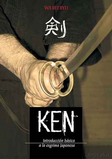 Descargar gratis ebook KEN: INTRODUCCION BASICA A LA ESGRIMA JAPONESA en epub