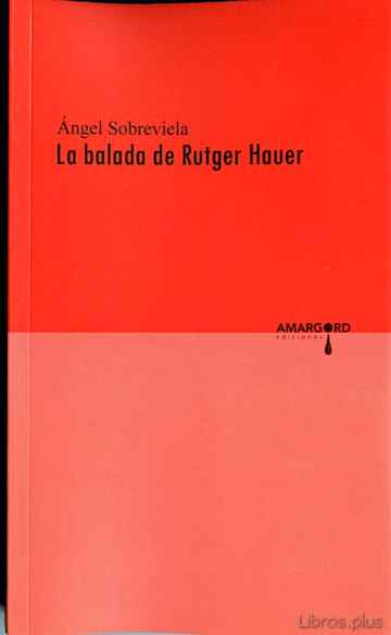 Descargar gratis ebook LA BALADA DE RUTGER HAUER, ANGEL SOBREVIELA en epub