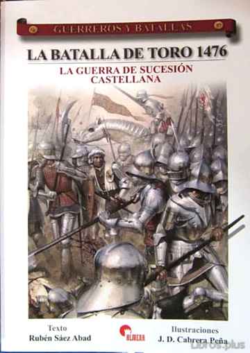 Descargar gratis ebook LA BATALLA DE TORO 1476: LA GUERRA DE SUCESION CASTELLANA (GUERRE ROS Y BATALLAS, 57) en epub