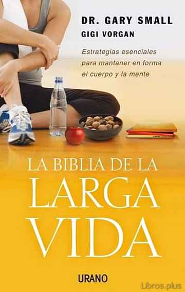 Descargar gratis ebook LA BIBLIA DE LA LARGA VIDA: ESTRATEGIAS ESENCIALES PARA MANTENER EN FORMA EL CUERPO Y LA MENTE en epub