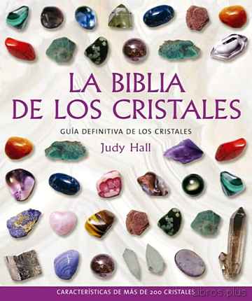 Descargar gratis ebook LA BIBLIA DE LOS CRISTALES: GUIA DEFINITIVA DE LOS CRISTALES (8ª ED.) en epub