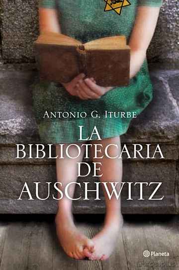 Descargar ebook gratis epub LA BIBLIOTECARIA DE AUSCHWITZ de ANTONIO G. ITURBE