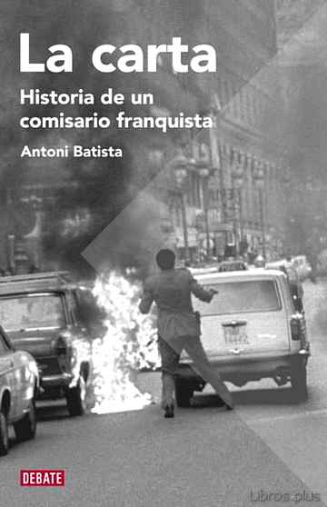 Descargar ebook LA CARTA: HISTORIA DE UN COMISARIO FRANQUISTA