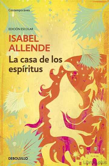Descargar ebook gratis epub LA CASA DE LOS ESPIRITUS (ED. ESCOLAR) de ISABEL ALLENDE