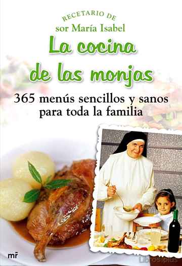 Descargar gratis ebook LA COCINA DE LAS MONJAS: 365 MENUS SENCILLOS Y SANOS PARA TODA LA FAMILIA en epub