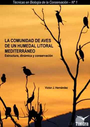 Descargar gratis ebook LA COMUNIDAD DE AVES DE UN HUMEDAL LITORAL MEDITERRANEO: ESTRUCTU RA, DINAMICA Y CONSERVACION en epub