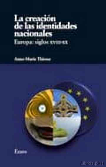 Descargar gratis ebook LA CREACION DE LAS IDENTIDADES NACIONALES. EUROPA: SIGLOS XVIII- XX en epub