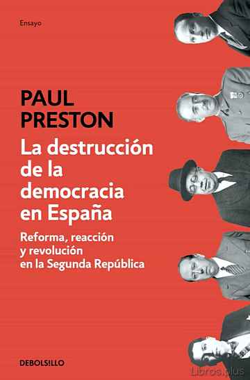 Descargar ebook LA DESTRUCCION DE LA DEMOCRACIA EN ESPAÑA: REFORMA, REACCION Y REVOLUCION EN LA SEGUNDA REPUBLICA