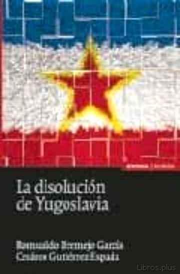 Descargar gratis ebook LA DISOLUCION DE YUGOSLAVIA en epub
