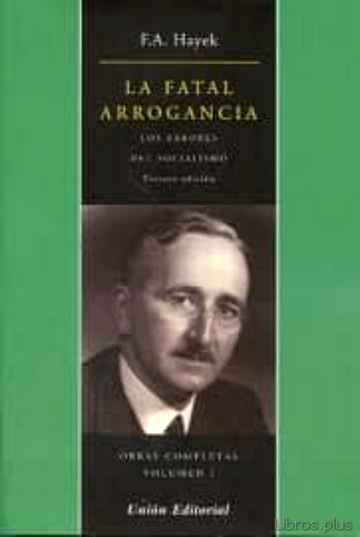Descargar gratis ebook LA FATAL ARROGANCIA: LOS ERRORES DEL SOCIALISMO (VOL. I) (3ª ED.) en epub
