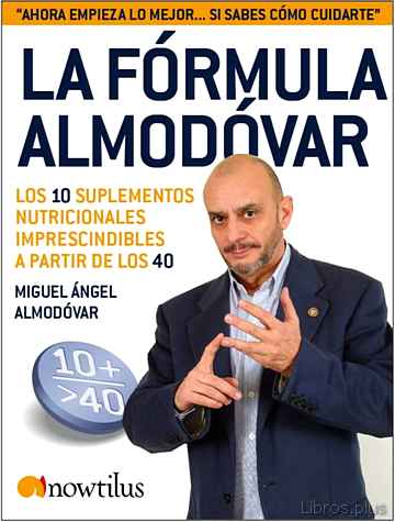 Descargar gratis ebook LA FORMULA ALMODOVAR: LOS 10 SUPLEMENTOS NUTRICIONALES IMPRESCIND IBLES A PARTIR DE LOS 40 en epub