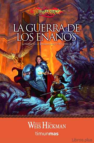 Descargar gratis ebook LA GUERRA DE LOS ENANOS (TRILOGIA LEYENDAS DE LA DRAGONLANCE 2) en epub