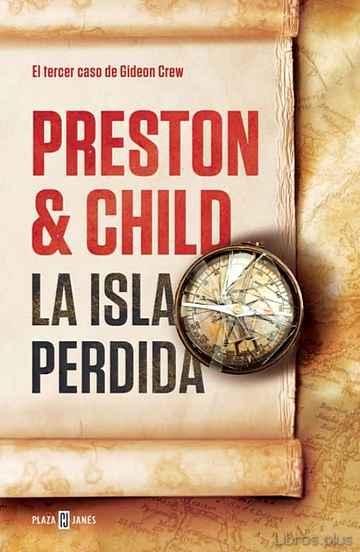 Descargar ebook gratis epub LA ISLA PERDIDA (GIDEON CREW 3) de DOUGLAS PRESTON y LINCOLN CHILD