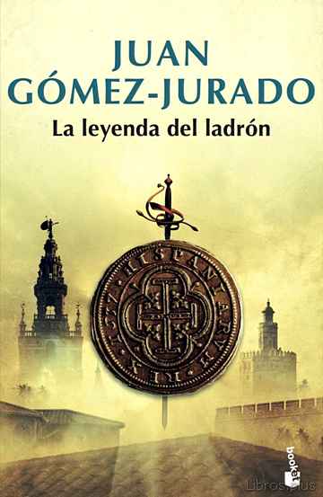 Descargar ebook gratis epub LA LEYENDA DEL LADRON de JUAN GOMEZ-JURADO