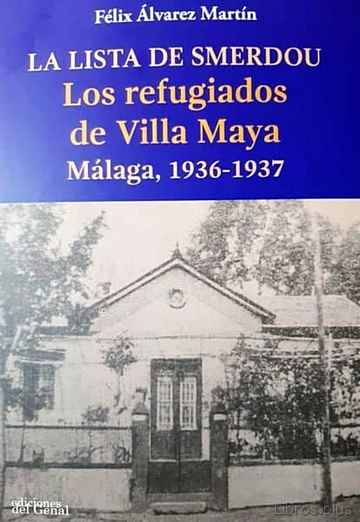 Descargar gratis ebook LA LISTA DE SMERDOU: LOS REFUGIADOS DE VILLA MAYA. MALAGA 1936 – 1937 en epub