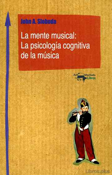 Descargar gratis ebook LA MENTE MUSICAL: LA PSICOLOGÍA COGNITIVA DE LA MÚSICA en epub