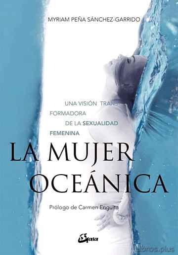 Descargar gratis ebook LA MUJER OCEANICA: UNA VISION TRANSFORMADORA DE LA SEXUALIDAD FEMENINA en epub