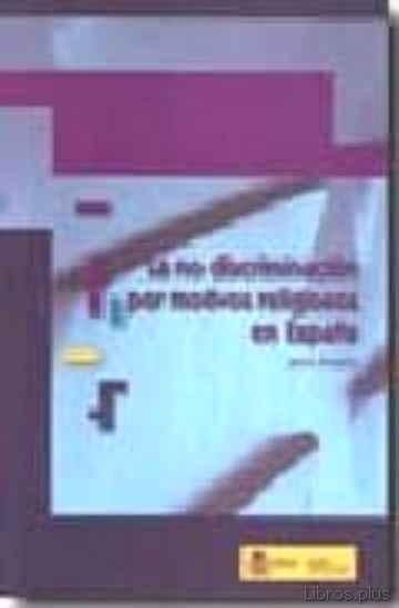 Descargar gratis ebook LA NO DISCRIMINACION POR MOTIVOS RELIGIOSOS EN ESPAÑA. en epub